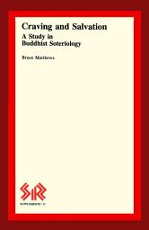 Icon image Craving and Salvation: A Study in Buddhist Soteriology