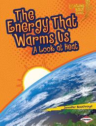 Icon image The Energy That Warms Us: A Look at Heat