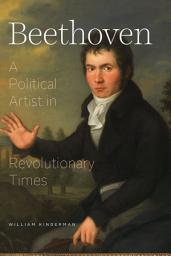 Icon image Beethoven: A Political Artist in Revolutionary Times