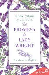 Icon image La promesa de lady Wright (El destino de los Wright 6)