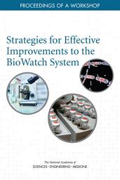 Icon image Strategies for Effective Improvements to the BioWatch System: Proceedings of a Workshop