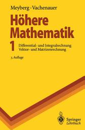 Icon image Höhere Mathematik 1: Differential- und Integralrechung Vektor- und Matrizenrechung, Ausgabe 3