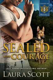 Icon image Sealed with Courage: A FREE Navy SEAL K-9 Christian Romantic Suspense