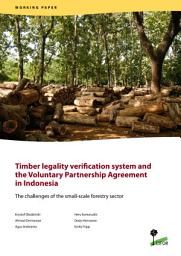 Icon image Timber legality verification system and the Voluntary Partnership Agreement in Indonesia: The challenges of the small-scale forestry sector