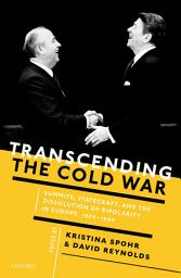 Icon image Transcending the Cold War: Summits, Statecraft, and the Dissolution of Bipolarity in Europe, 1970–1990