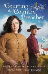 Icon image Courting the Country Preacher: Four Stories of Faith, Hope...and Falling in Love