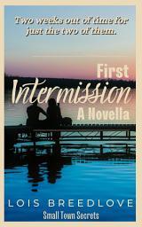 Icon image First Intermission: A Second Chance Romances Novella