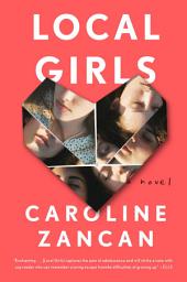 Icon image Local Girls: A Novel