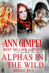 Icon image Alphas in the Wild Collection: Urban Fantasy Romance Collection