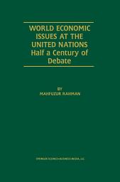 Icon image World Economic Issues at the United Nations: Half a Century of Debate