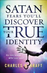 Icon image Satan Fears You'll Discover Your True Identity: Do You Know Who You Are?