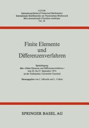 Icon image Finite Elemente und Differenzenverfahren: Spezialtagung über «Finite Elemente und Differenzenverfahren» vom 25. bis 27. September 1974 an der Technischen Universität Clausthal