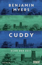 Icon image Cuddy. Echo der Zeit: Roman. Vom Autor des Bestsellers ›Offene See‹