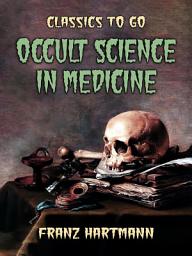 Icon image Occult Science in Medicine: Restored Classics to Go Edition