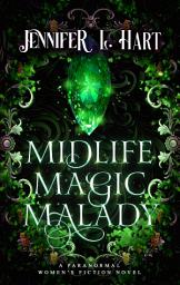 Icon image Midlife Magic Malady: A Steamy Enemies-to-Lovers Paranormal Romance