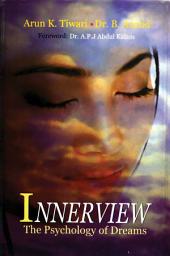 Icon image Inner View : The Psychology of Dreams: Inner View: Unraveling the Psychology of Dreams with Arun K. Tiwari, Dr. B. Anand, and Dr. A.P.J. Abdul Kalam