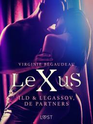 Icon image LeXuS: Ild & Legassov, de Partners - Een erotische dystopie