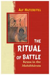 Icon image The Ritual of Battle: Krsna in the Mahabharata