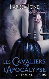 Icon image Les Cavaliers de l'Apocalypse, T2 : Famine