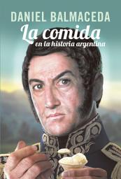 Icon image La comida en la historia argentina
