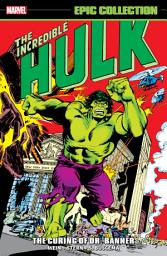 Icon image Incredible Hulk Epic Collection: The Curing Of Dr. Banner