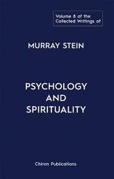 Icon image The Collected Writings of Murray Stein – Volume 8: Psychology and Spirituality