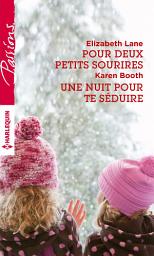 Icon image Pour deux petits sourires - Une nuit pour te séduire