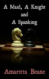 Icon image A Maid, A Knight and A Spanking