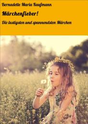 Icon image Märchenfieber!: Die lustigsten und spannendsten Märchen