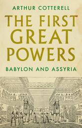 Icon image The First Great Powers: Babylon and Assyria