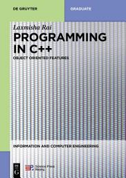 Icon image Programming in C++: Object Oriented Features