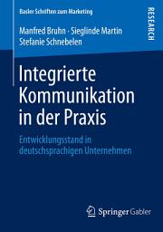 Icon image Integrierte Kommunikation in der Praxis: Entwicklungsstand in deutschsprachigen Unternehmen