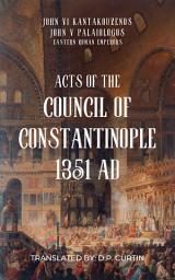 Icon image Acts of the Council of Constantinople: 1351 AD