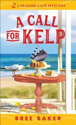 Icon image A Call for Kelp: A Beachfront Cozy Mystery