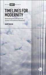 Icon image Timelines for Modernity: Rethinking Periodization for Global International Relations