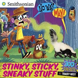 Icon image No Way . . . Way!: Stinky, Sticky, Sneaky Stuff