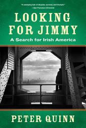 Icon image Looking for Jimmy: A Search For Irish America