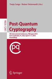 Icon image Post-Quantum Cryptography: 9th International Conference, PQCrypto 2018, Fort Lauderdale, FL, USA, April 9-11, 2018, Proceedings