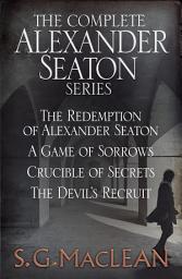 Icon image S. G. MacLean: Alexander Seaton Books 1 to 4