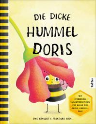 Icon image Die dicke Hummel Doris: Mit spannenden Sachinformationen für kleine und große Hummel-Fans