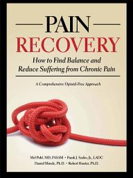 Icon image Pain Recovery: How to Find Balance and Reduce Suffering from Chronic Pain