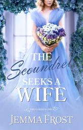 Icon image The Scoundrel Seeks a Wife
