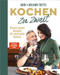 Icon image Kochen zu zweit. Band 2: Unsere neuen Rezepte für noch mehr Genuss