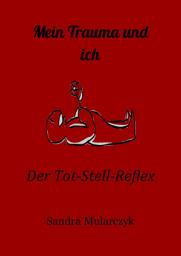 Icon image Mein Trauma und ich: Der Tot-Stell-Reflex, Ausgabe 4