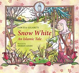 Icon image Snow White: An Islamic Tale