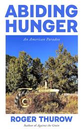 Icon image Abiding Hunger: An American Paradox