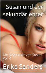 Icon image Susan und der sekundärlehrer: Die Abenteuer von Susan Vol. 4
