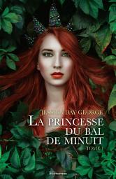 Icon image La princesse du bal de minuit: Volume 1