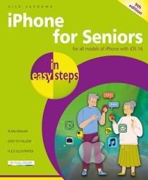 Icon image iPhone for Seniors in easy steps, 9th edition: For all iPhones with iOS 16
