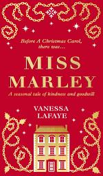 Icon image Miss Marley: A Christmas ghost story - a prequel to A Christmas Carol